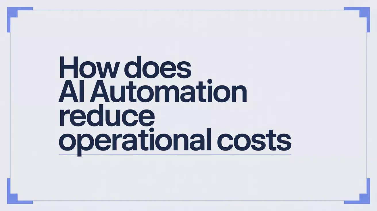 How to Reduce Operational Costs with AI Automation (With Real ROI Numbers)